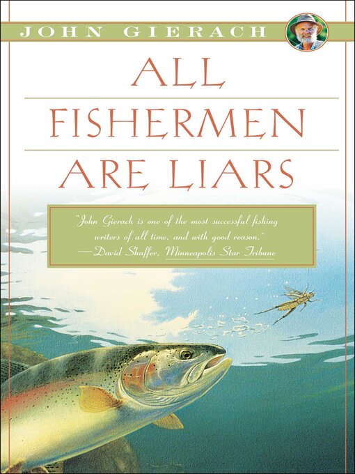 Title details for All Fishermen Are Liars by John Gierach - Available